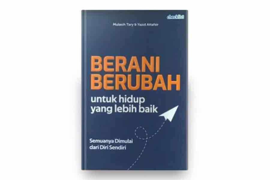 Berani Berubah Untuk Hidup Yang Lebih Baik