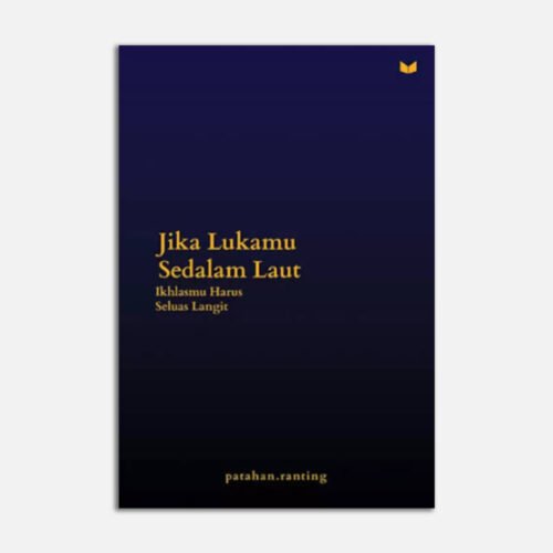 Jika Lukamu Sedalam Laut, Ikhlasmu Harus Seluas Langit