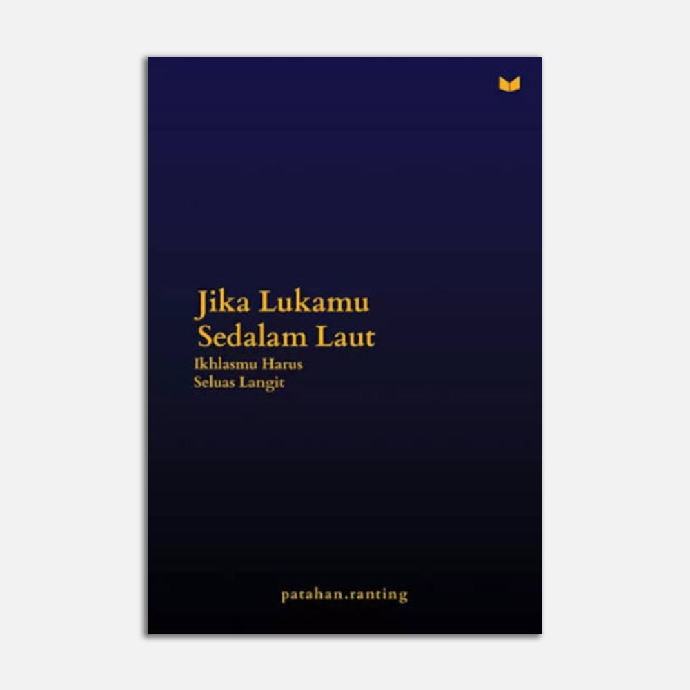 Jika Lukamu Sedalam Laut, Ikhlasmu Harus Seluas Langit