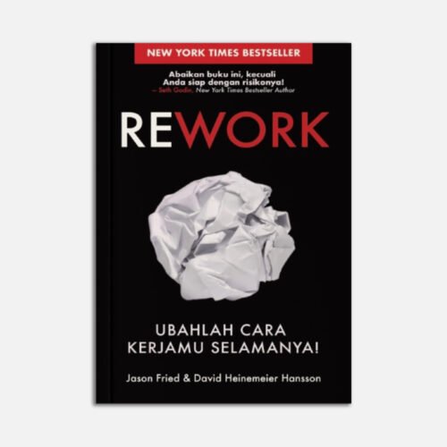 Rework ubahlah Cara Kerjamu Selamanya