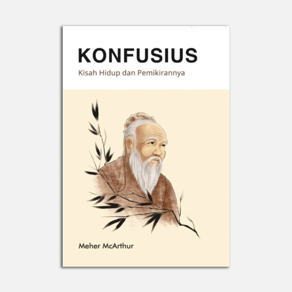 Konfusius Kisah Hidup dan Pemikirannya