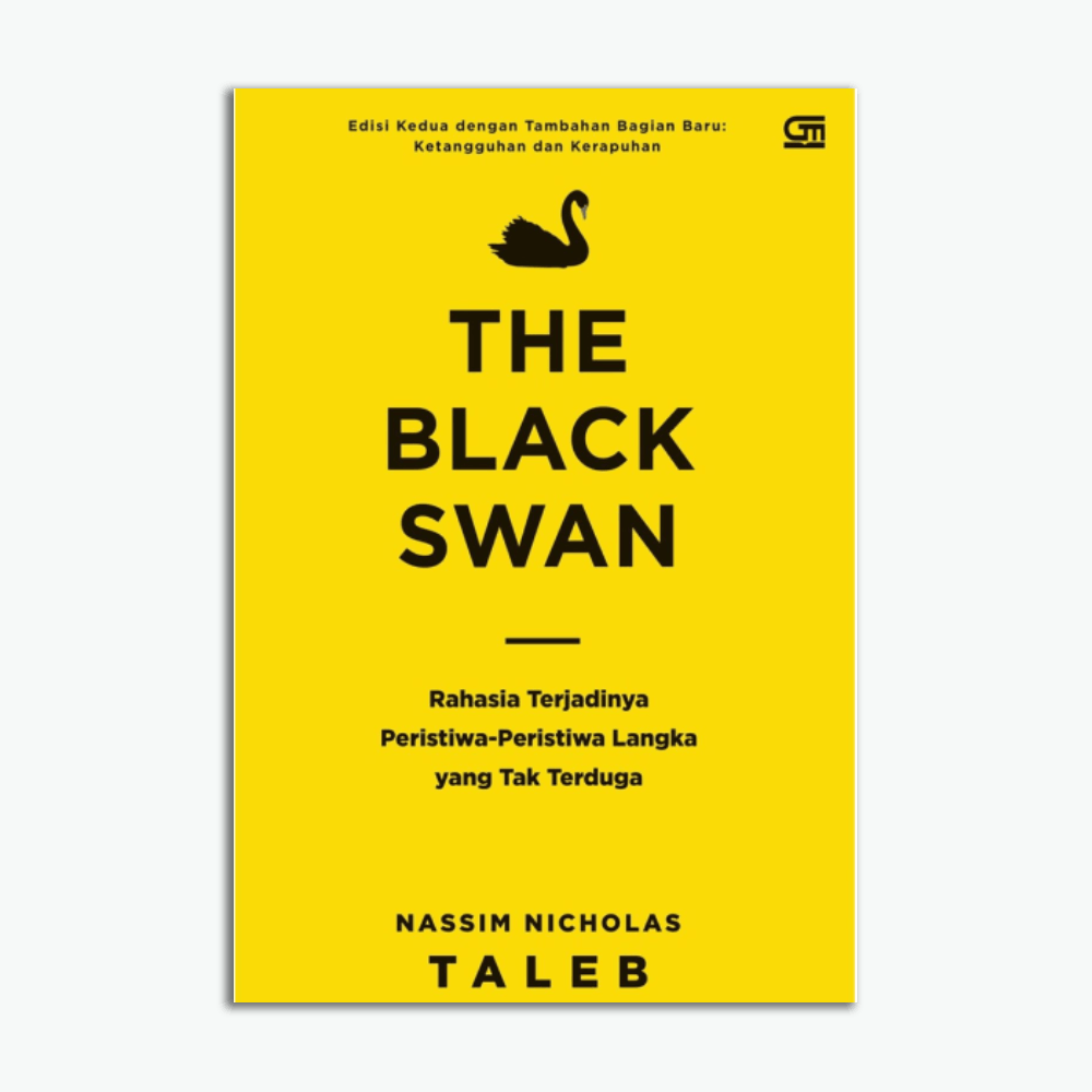 The Black Swan - Rahasia Terjadinya Peristiwa-Peristiwa Langka Yang Tak Terduga
