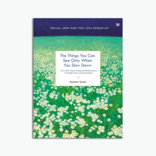 The Things You Can See Only When You Slow Down