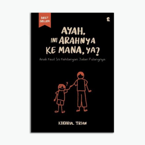 Ayah, Ini Arahnya Kemana, ya?