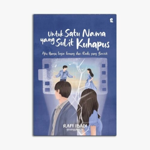 Novel Untuk Satu Nama Yang Sulit Kuhapus