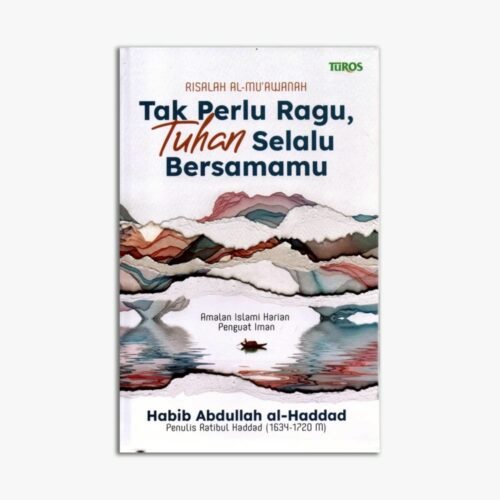 Turos Pustaka Tak Perlu Ragu Tuhan Selalu Bersamamu