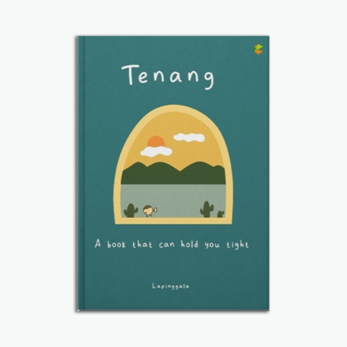 Tenang ( A Book That Can hold You Tight )