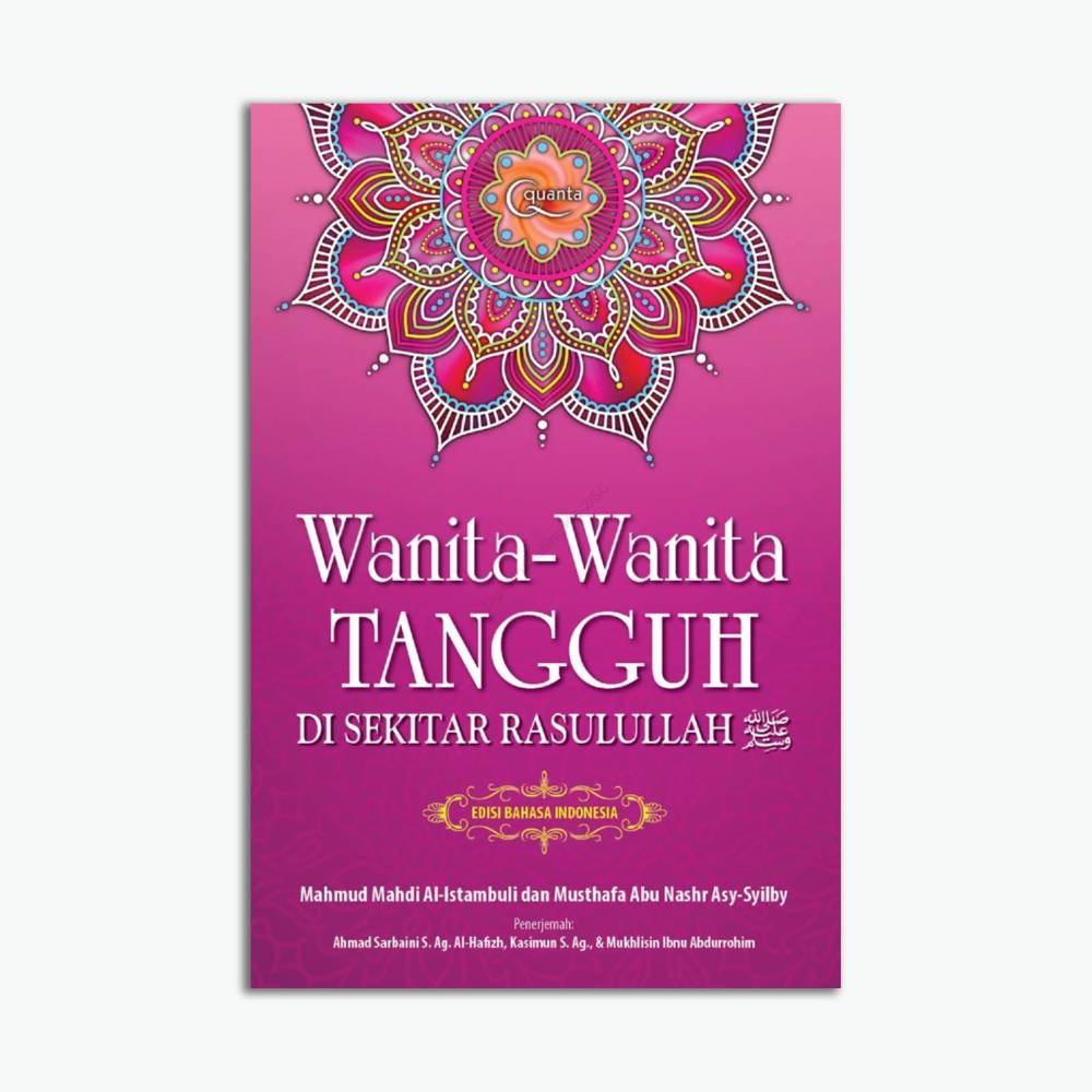 Wanita-Wanita Tangguh Di Sekitar Rasulullah