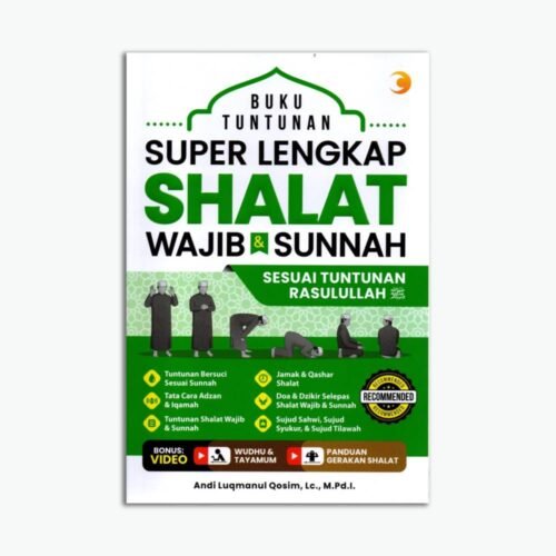 Tuntunan Super Lengkap Shalat Wajib Sunnah Sesuai Tuntunan Rasulullah