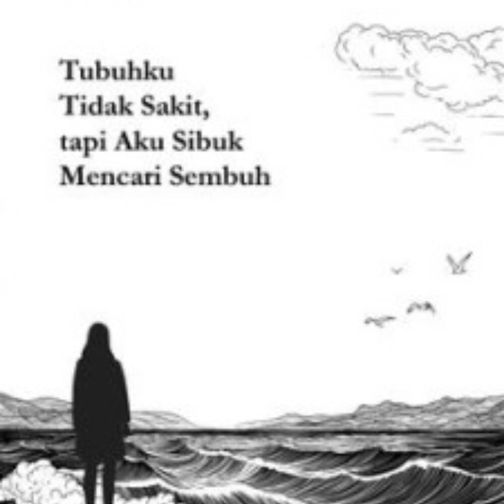 Novel Tubuhku Tidak Sakit, tapi Aku Sibuk Mencari Sembuh