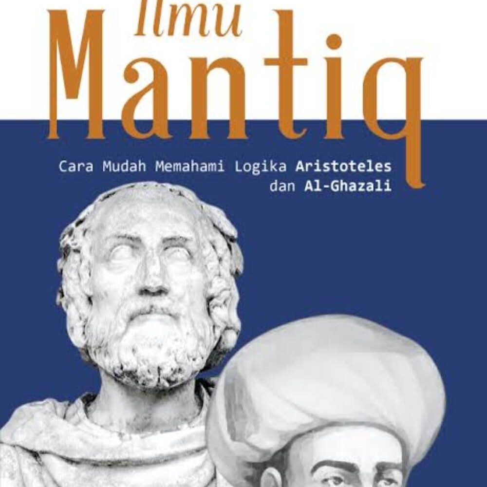 _Image_ (1) Ilmu Mantiq: Cara Mudah Memahami Logika Aristoteles dan Al-ghazal