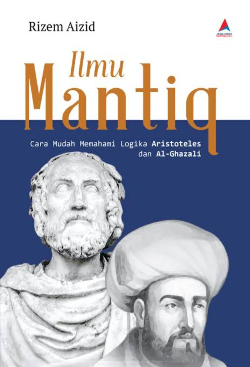 _Image_ (1) Ilmu Mantiq: Cara Mudah Memahami Logika Aristoteles dan Al-ghazal