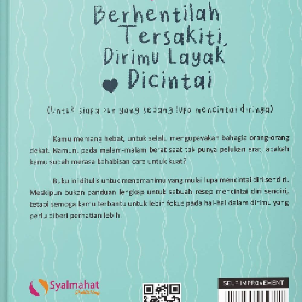 Berhentilah Tersakiti Dirimu Layak Dicintai