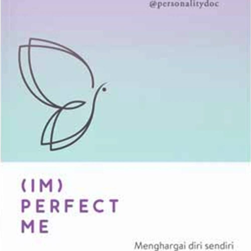 (IM)PERFECT ME Menghargai Diri Sendiri Tanpa Perlu Menjadi sempurna