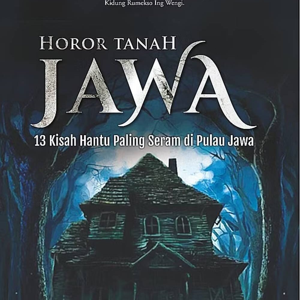 Novel HOROR TANAH JAWA: 13 Kisah Hantu Paling Seram di Pulau Jawa