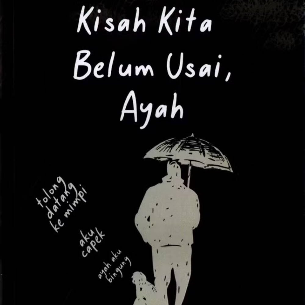 Novel Kisah Kita Belum Usai, Ayah