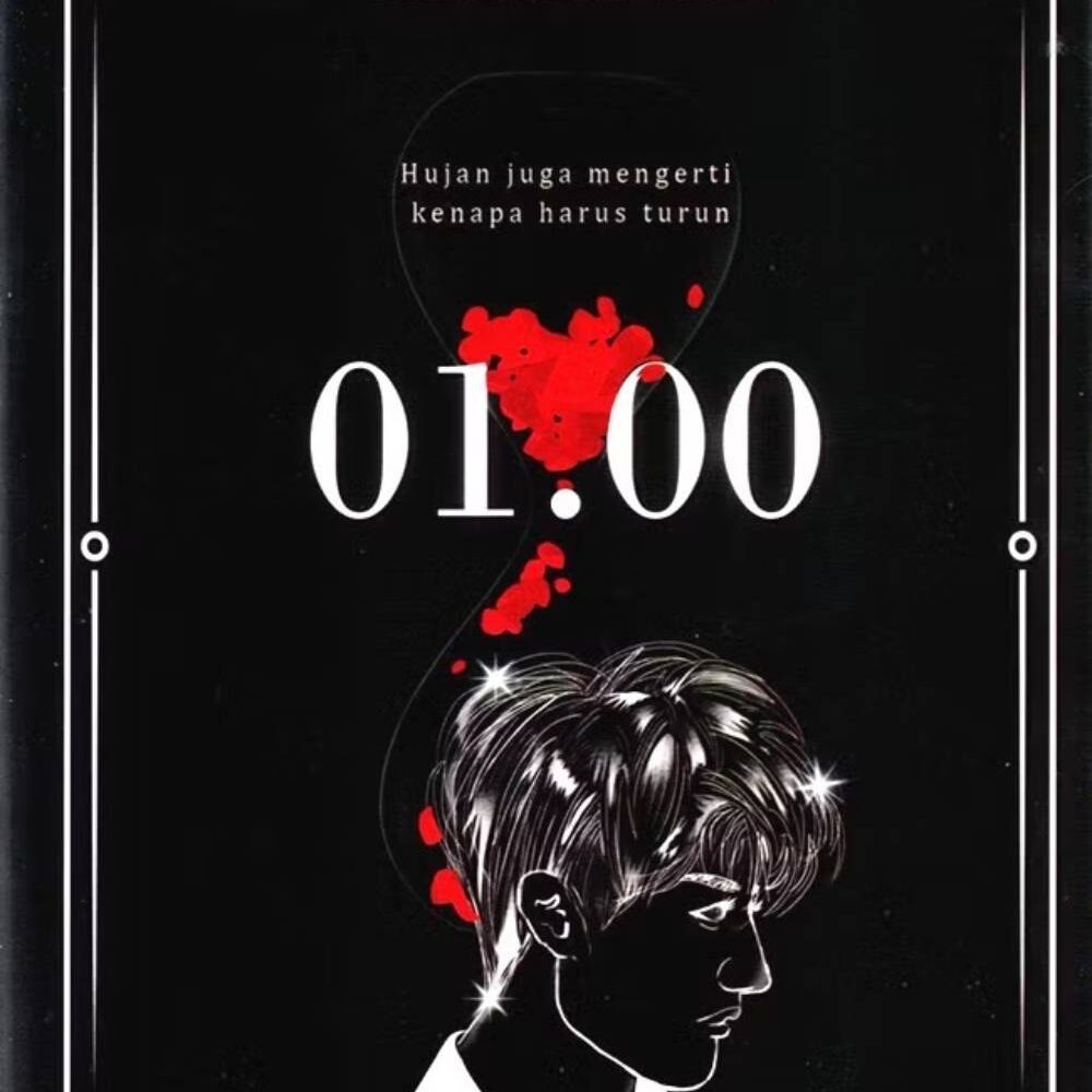 Novel 01.00 - Hujan Juga Mengerti Kenapa Harus Turun