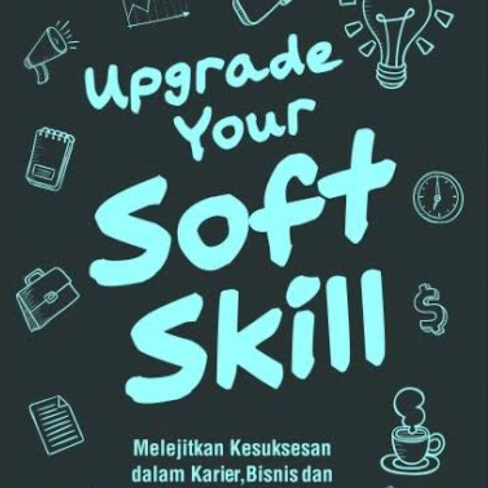 Upgrade Your Soft Skill