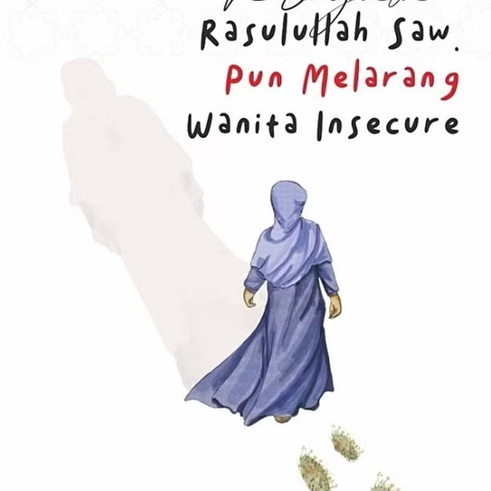 Ternyata Rasulullah SAW pun Melarang Wanita Insecure