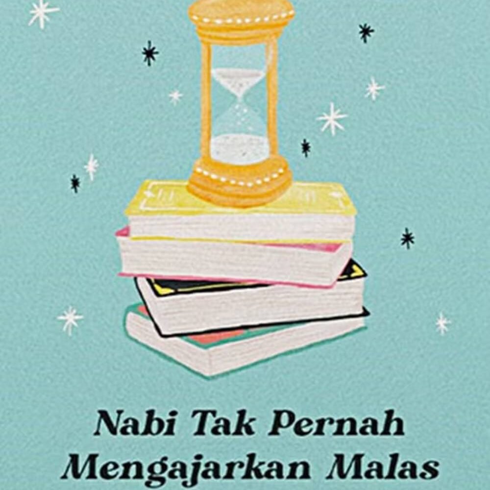 Nabi Tak Pernah Mengajarkan Malas