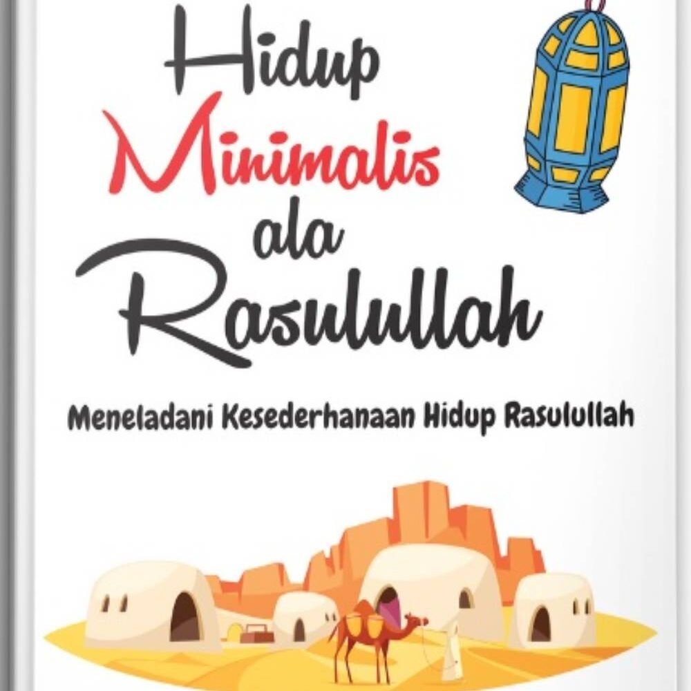 Hidup Minimalis Ala Rasulullah