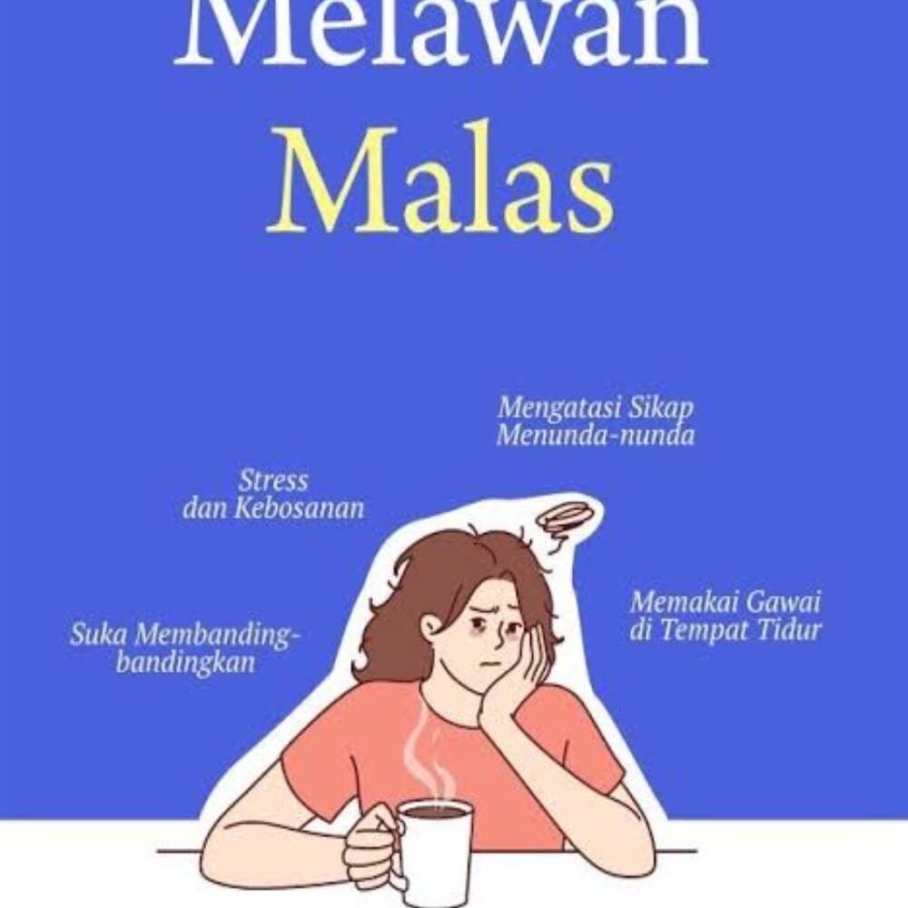 Melawan Malas : Cara Praktis Menubah Kebiasaan Buruk