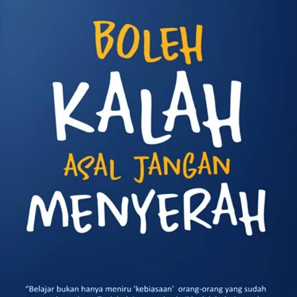 Boleh Kalah Asal Jangan menyerah