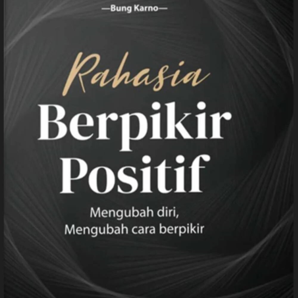 Rahasia Berpikir Positif Mengubah Diri, Megubah Cara Berfikir