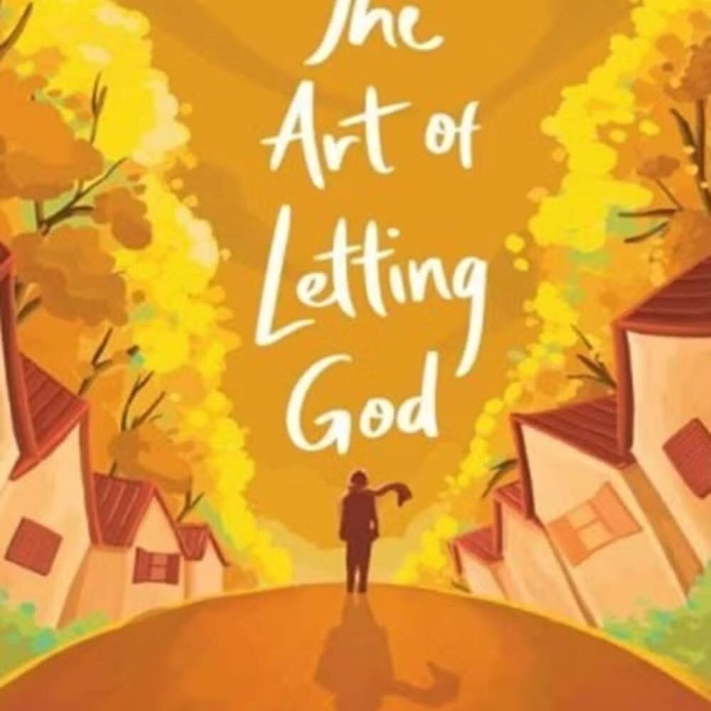 The Art Of Letting God Sebuah Seni Berserah Diri