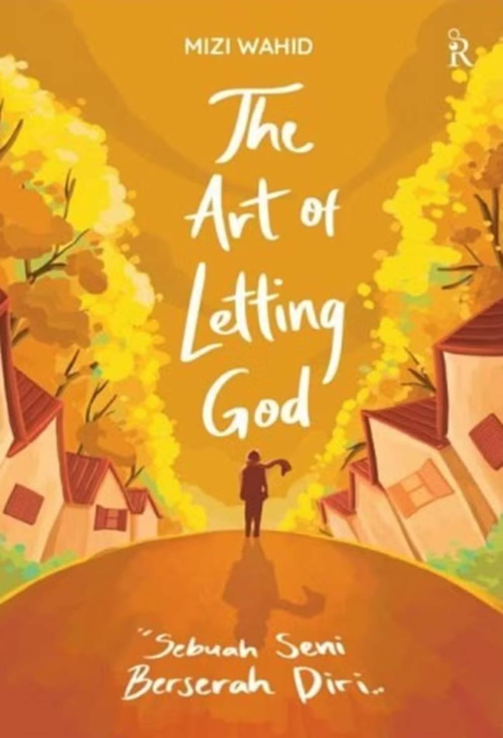The Art Of Letting God Sebuah Seni Berserah Diri