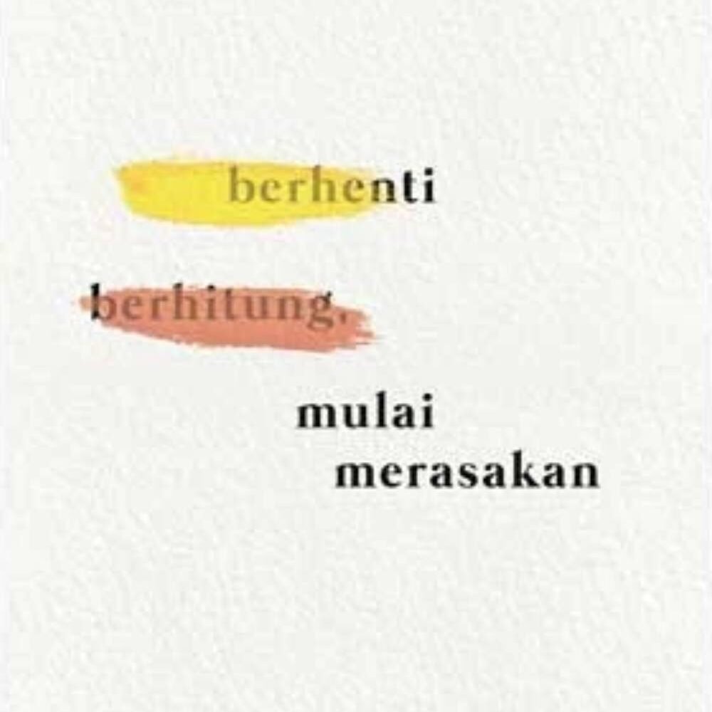 _Image_ Berhenti Berhitung Mulai Merasakan