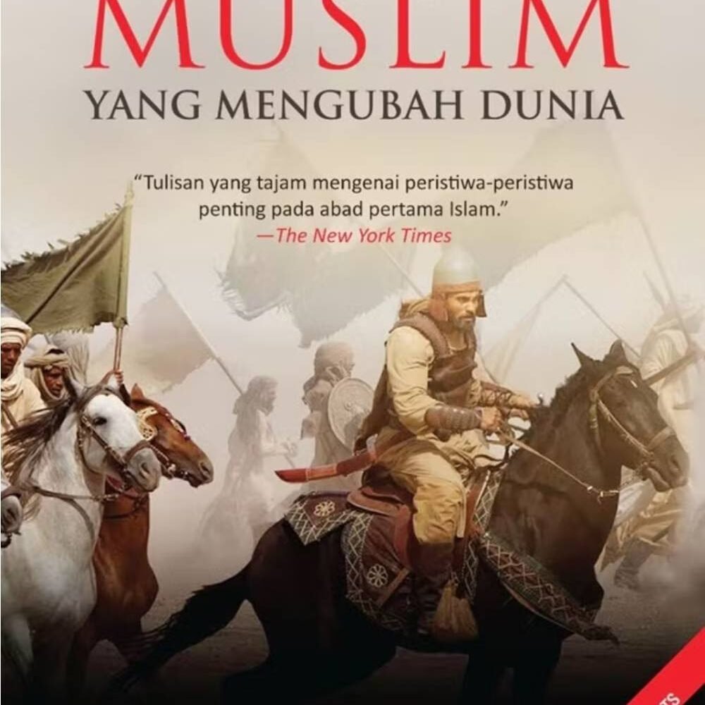 Sejarah Penaklukan Muslim Yang Mengubah Dunia
