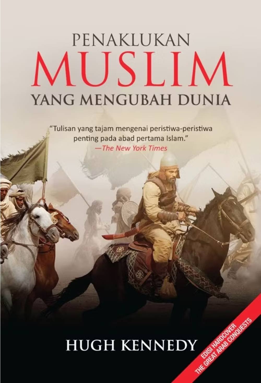 Sejarah Penaklukan Muslim Yang Mengubah Dunia