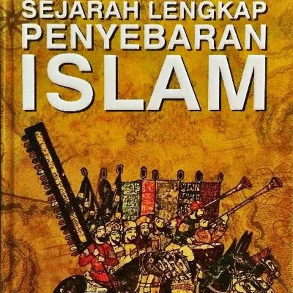 Sejarah Lengkap Penyebaran Islam di Dunia