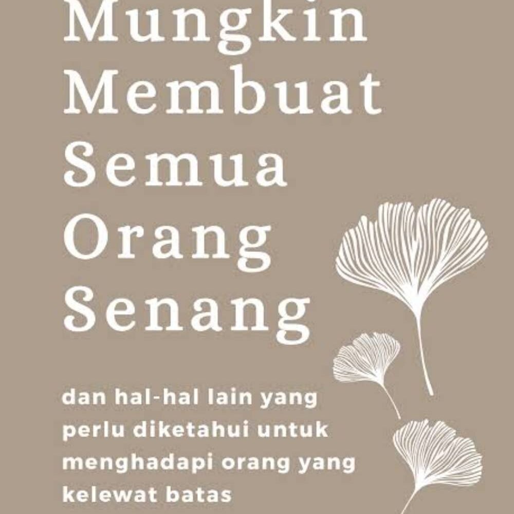 Tak Mungkin Membuat Semua Orang Senang