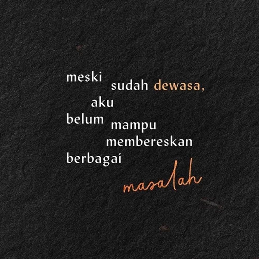 _Image_ Meski Sudah Dewasa Aku Belum Mampu Mmbereskn Brbagai Masalah