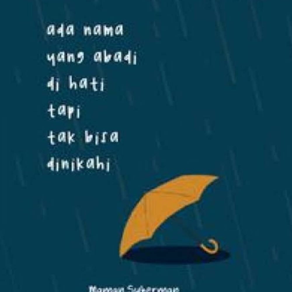 Ada Nama Yang Abadi Dihati Tapi Tak Bisa Dinikahi