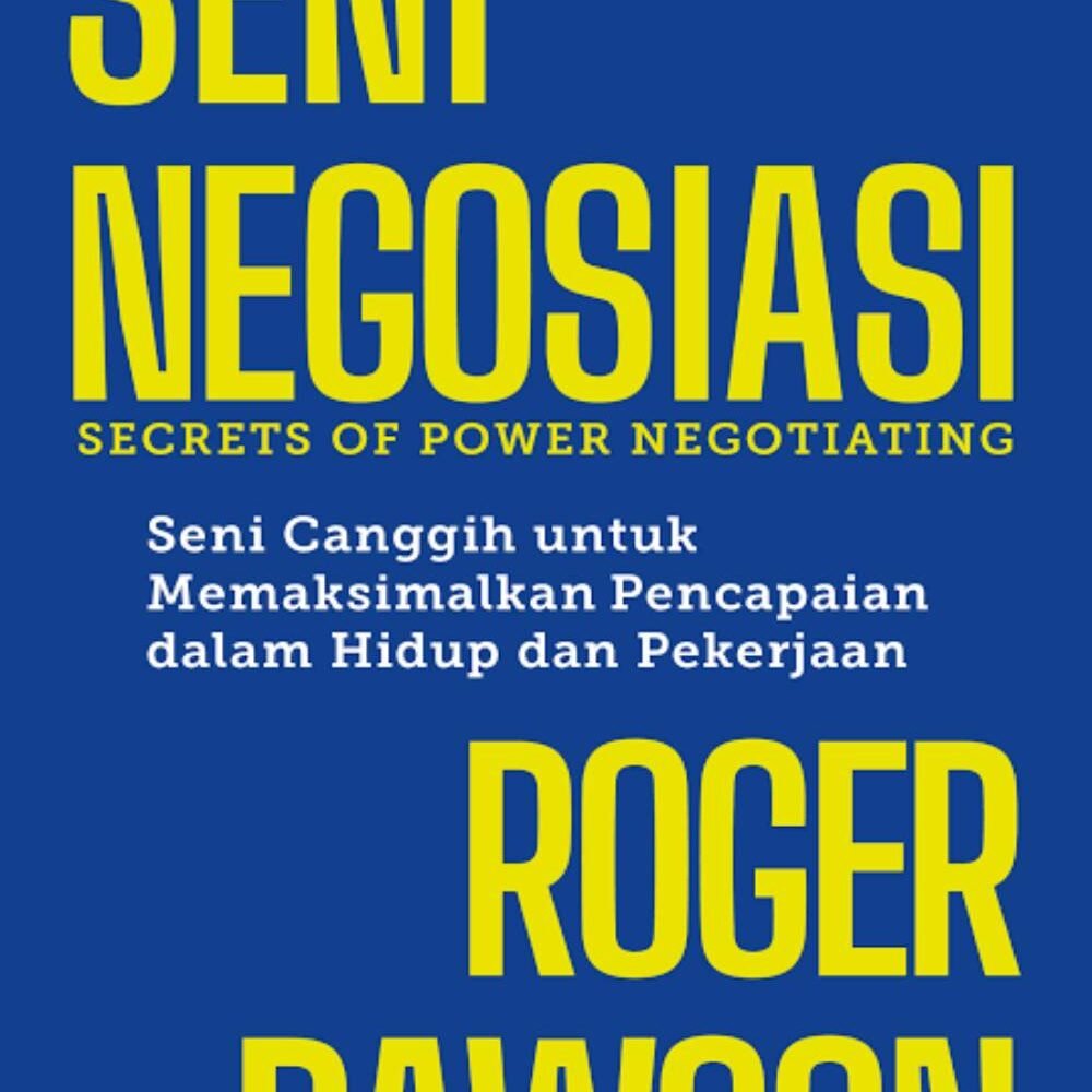 Seni Negosiasi: Secret Of Power Negotiating