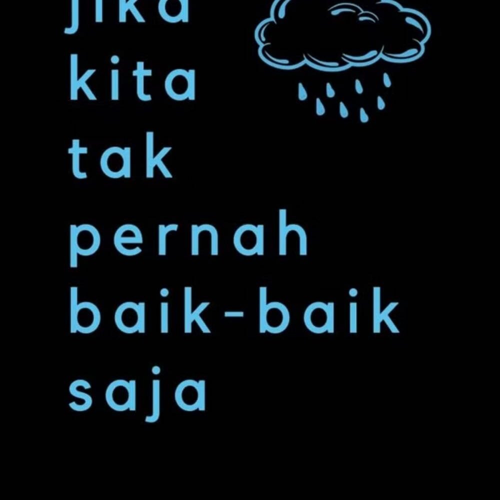 Jika Kita Tak Pernah Baik-Baik Saja