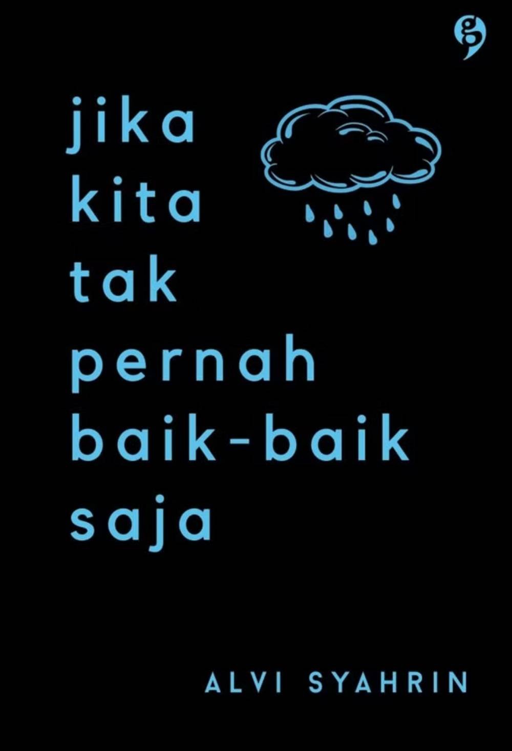 Jika Kita Tak Pernah Baik-Baik Saja