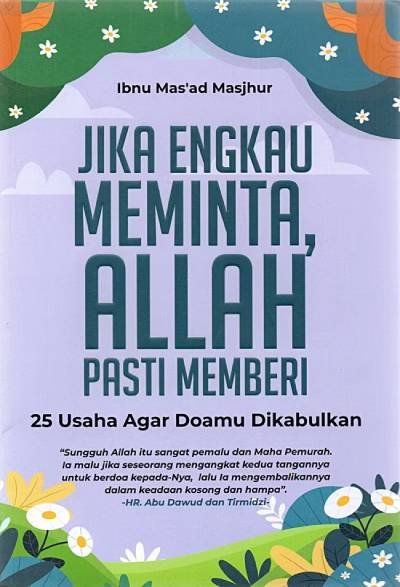 Jika Engkau Meminta Allah Pasti Memberi 25 Usaha Agar Doamu Dikabulkan
