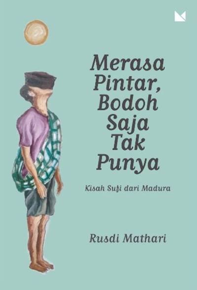 Merasa Pintar, Bodoh Saja Tak Punya