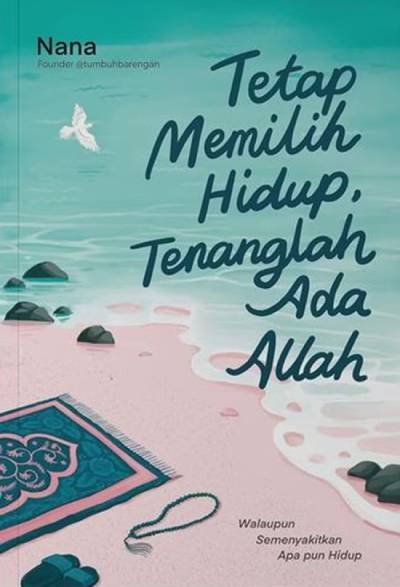 Tetap Memilih Hidup, Tenanglah Ada Allah