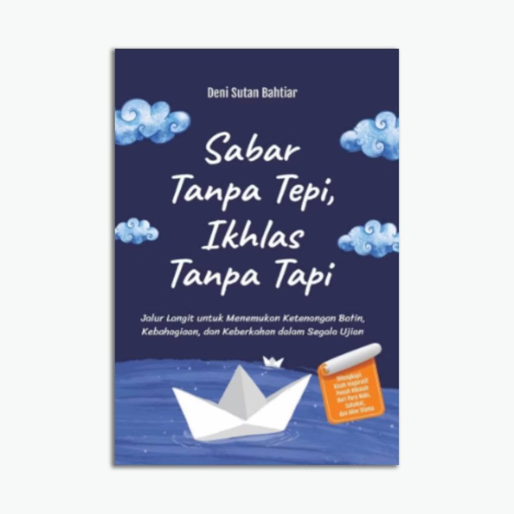 Sabar Tanpa Tepi, Ikhlas Tanpa Tapi