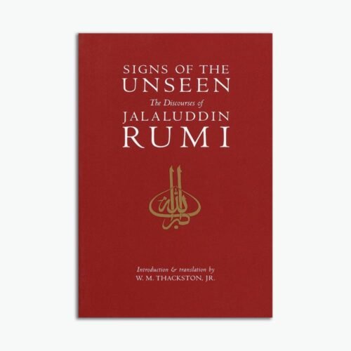Signs of the Unseen: The Discourses of Jalaluddin Rumi (ENG)