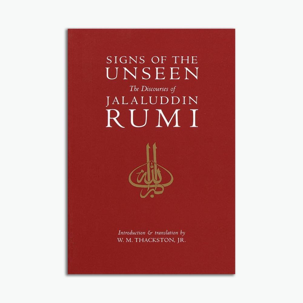 Signs of the Unseen: The Discourses of Jalaluddin Rumi (ENG)