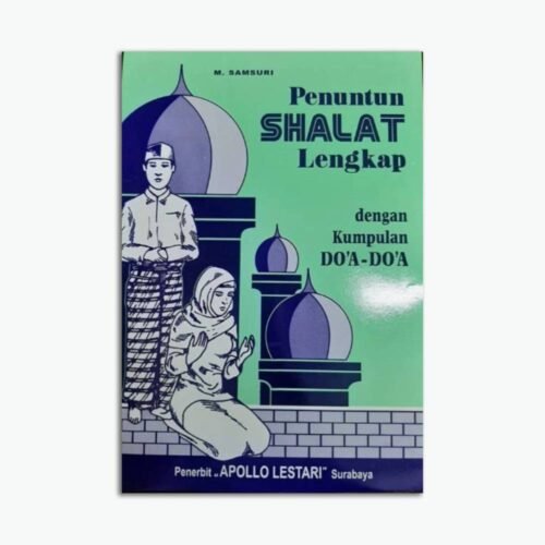 Panduan Shalat Penuntun Sholat Lengkap Doa Sehari Hari