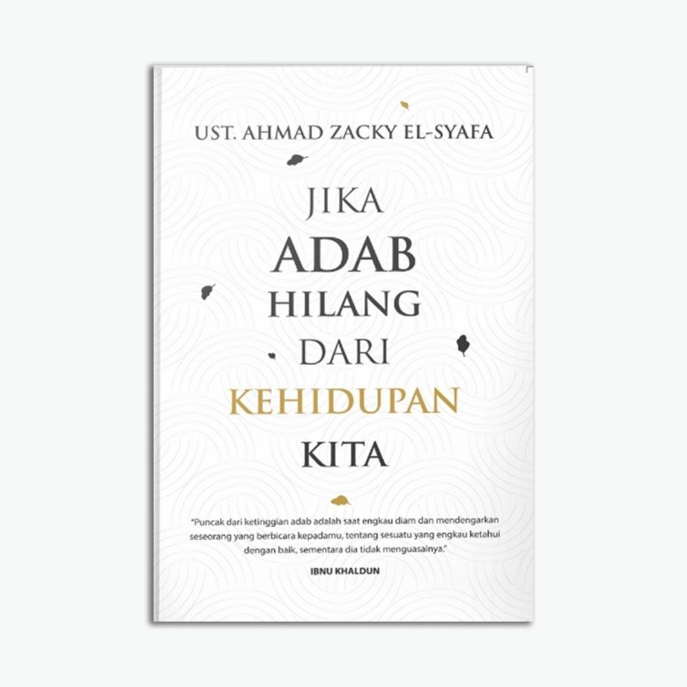 Jika Adab Hilang Dari Kehidupan Kita