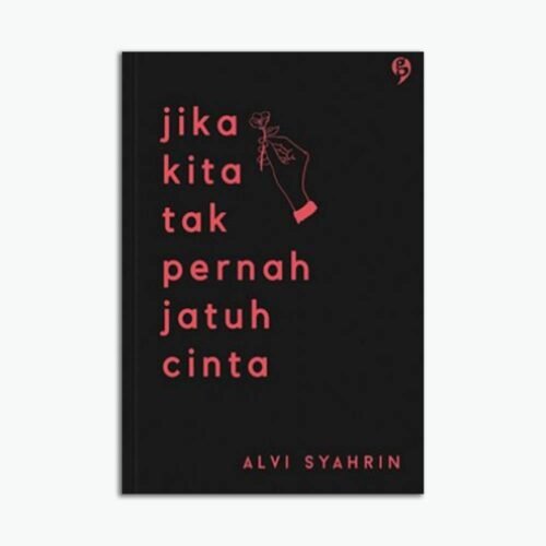 Jika Kita Tak Pernah Jatuh Cinta