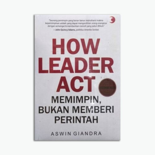 How Leader Act Memimpin, Bukan Memberi Perintah